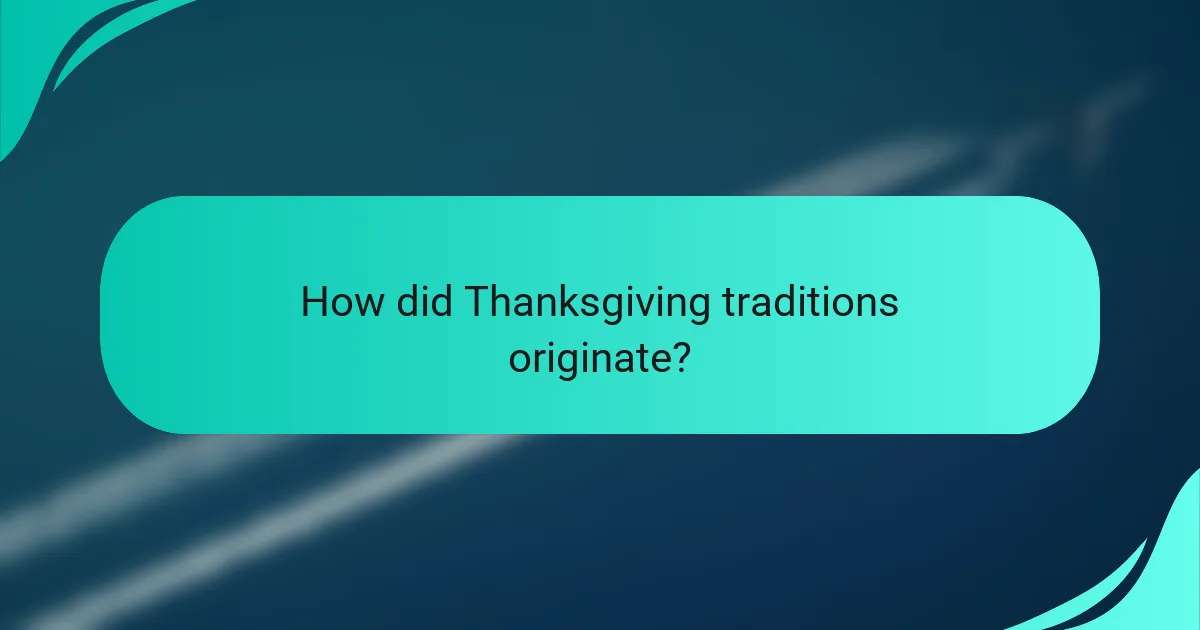 How did Thanksgiving traditions originate?