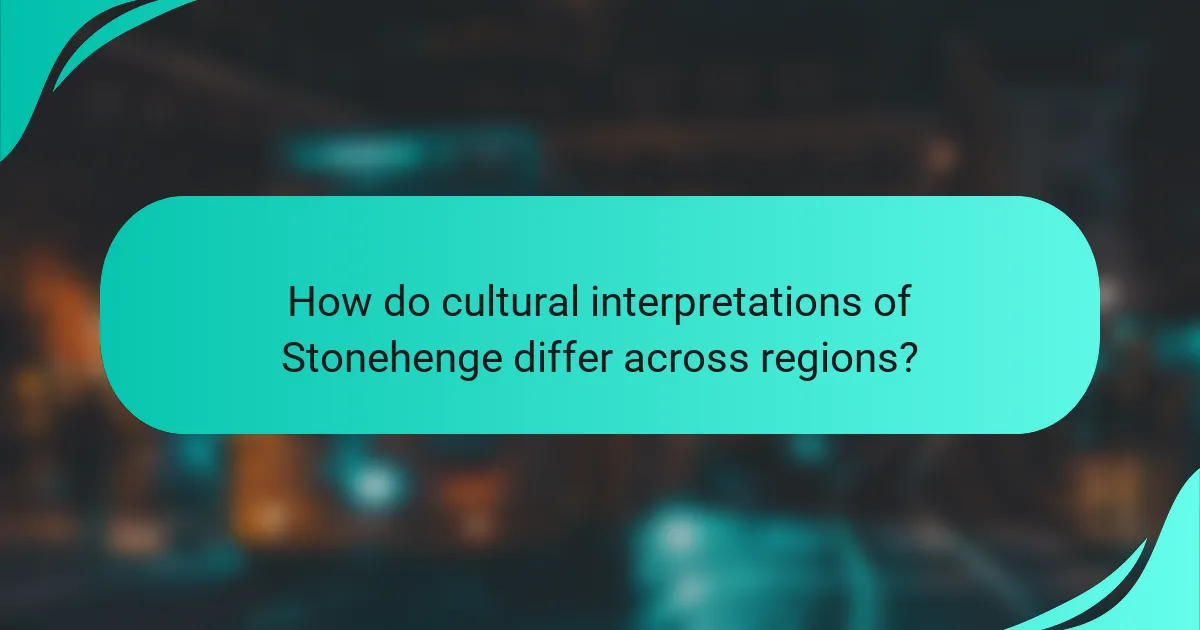 How do cultural interpretations of Stonehenge differ across regions?