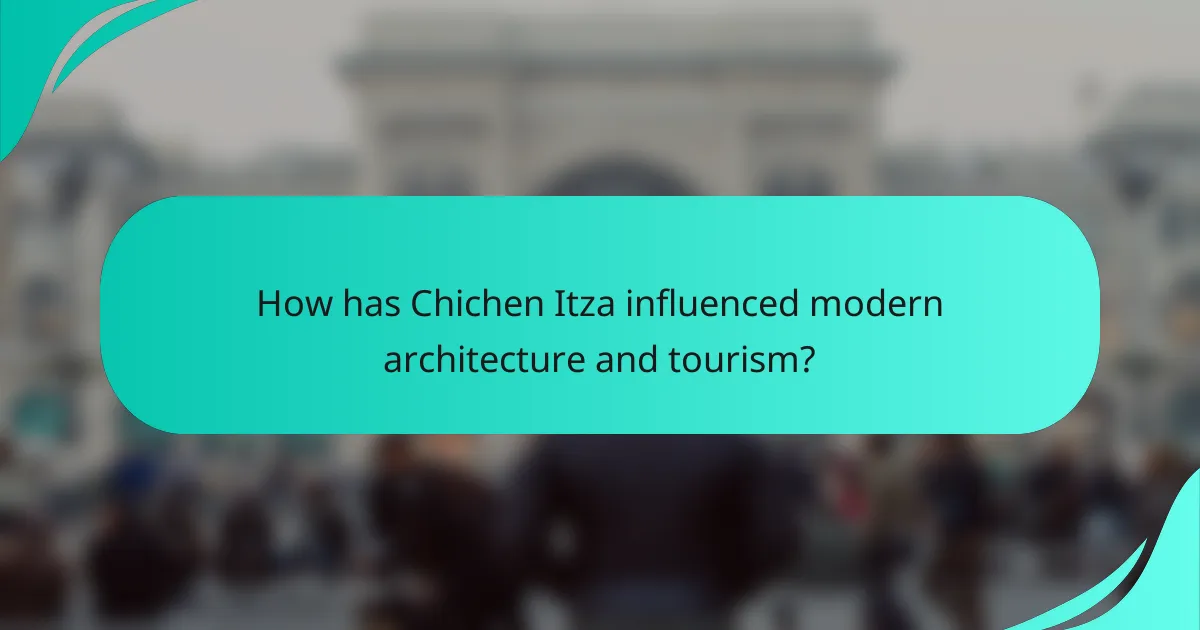 How has Chichen Itza influenced modern architecture and tourism?