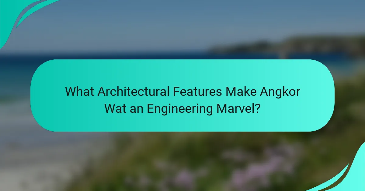 What Architectural Features Make Angkor Wat an Engineering Marvel?