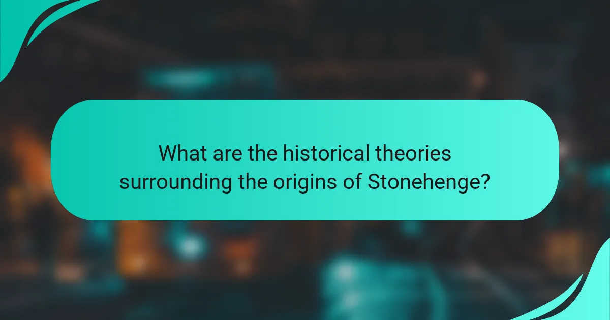 What are the historical theories surrounding the origins of Stonehenge?