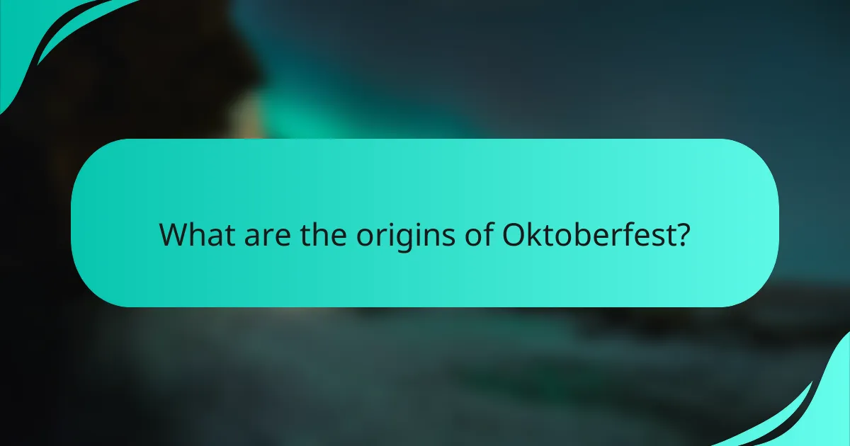 What are the origins of Oktoberfest?