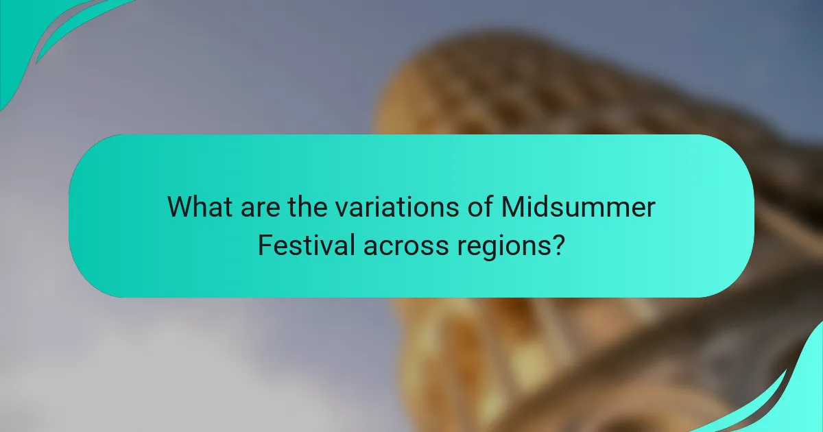 What are the variations of Midsummer Festival across regions?