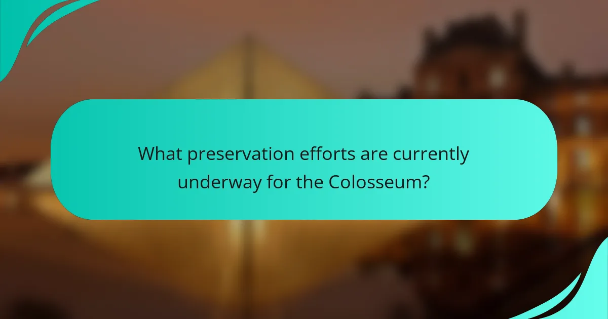 What preservation efforts are currently underway for the Colosseum?