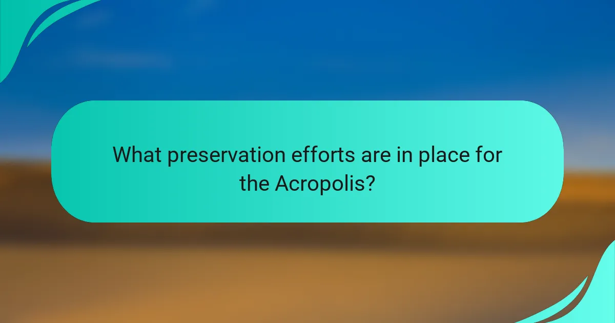 What preservation efforts are in place for the Acropolis?