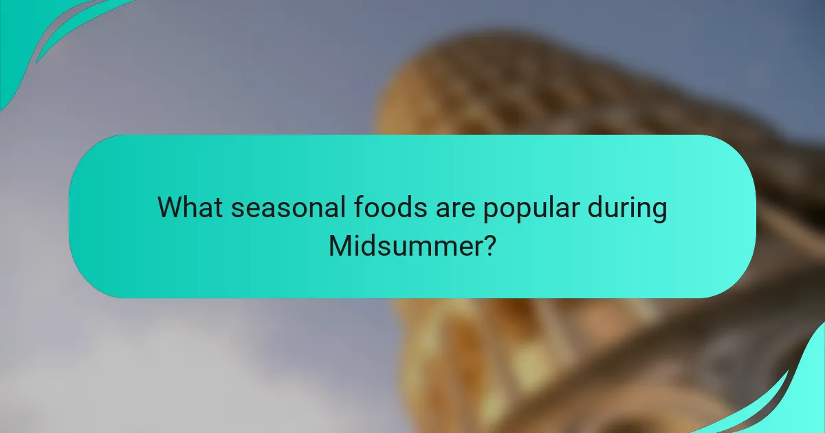 What seasonal foods are popular during Midsummer?
