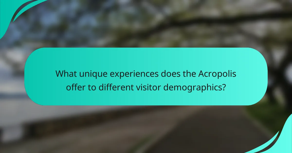 What unique experiences does the Acropolis offer to different visitor demographics?
