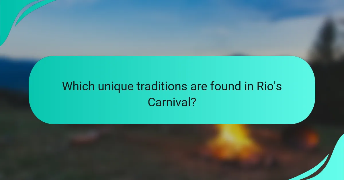 Which unique traditions are found in Rio's Carnival?